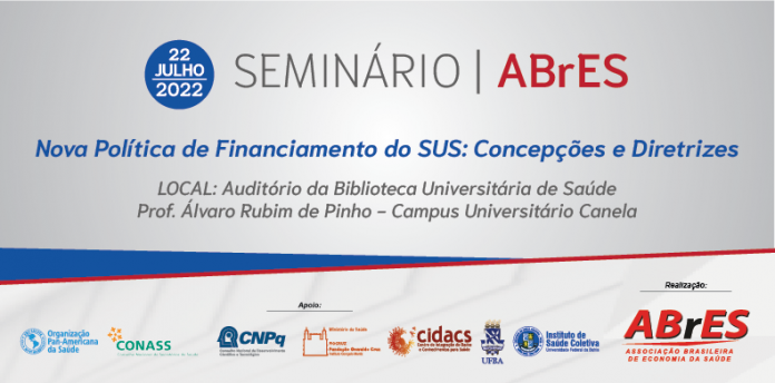 22/07 – ABrES promove seminário com o tema “Nova Política de Financiamento do SUS: concepções e diretrizes”